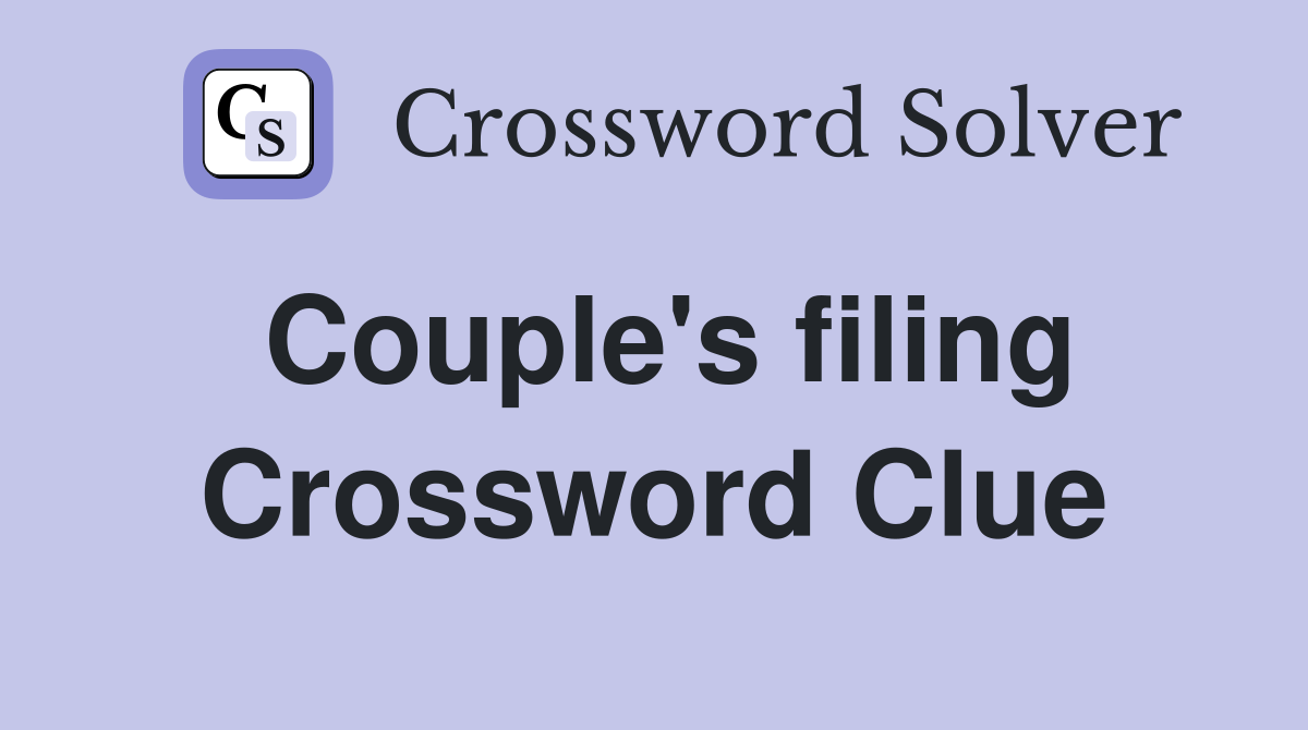 Couple's filing Crossword Clue