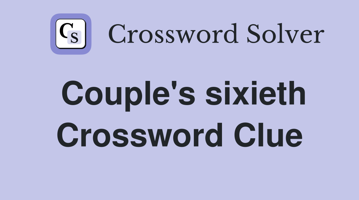Couple's sixieth Crossword Clue