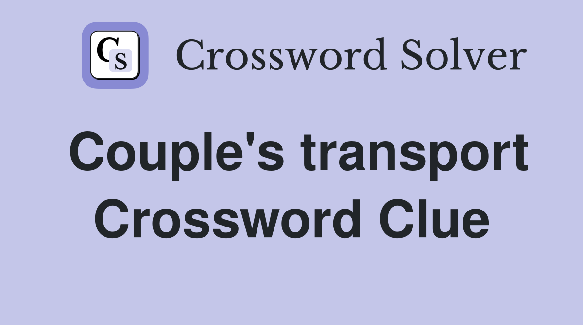 Couple's transport Crossword Clue