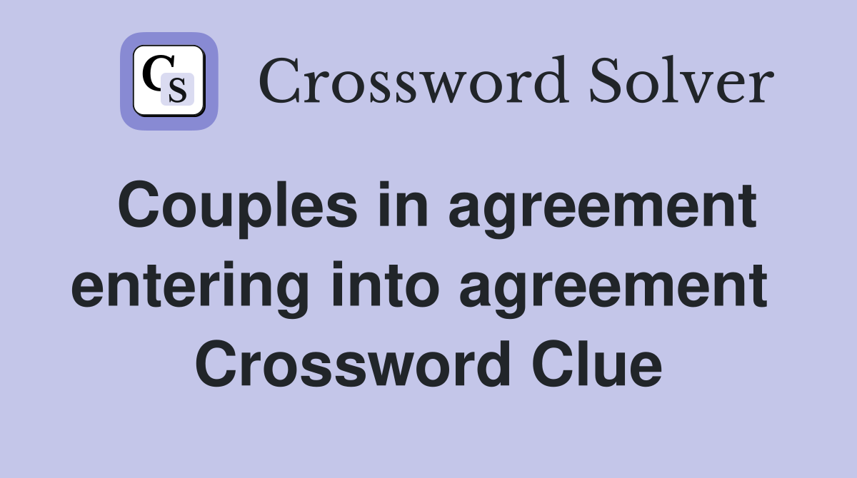 Couples in agreement entering into agreement  Crossword Clue