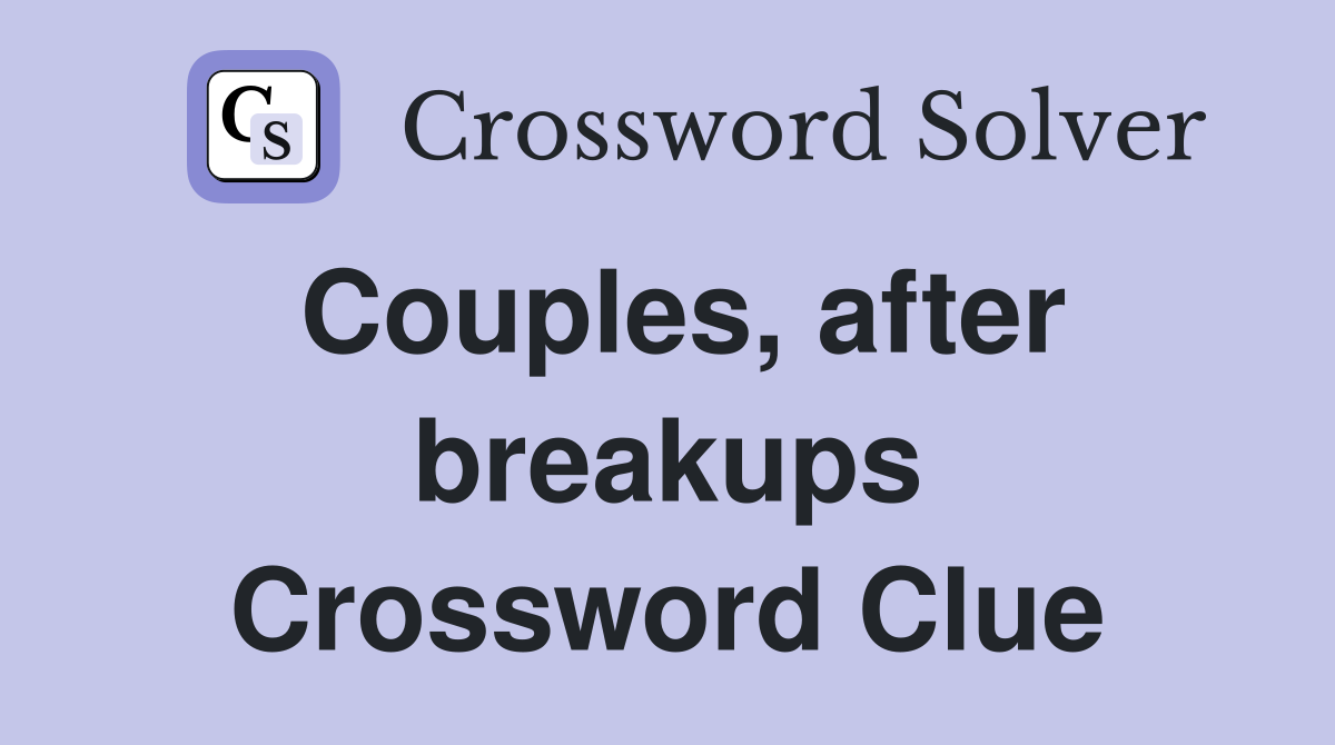 Couples, after breakups Crossword Clue