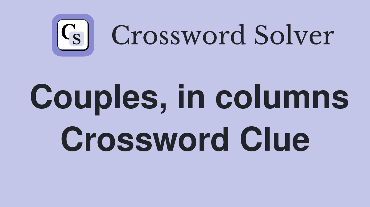Couples, in columns Crossword Clue