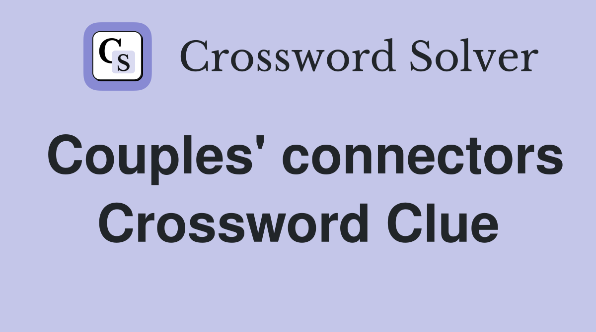 Couples' connectors Crossword Clue