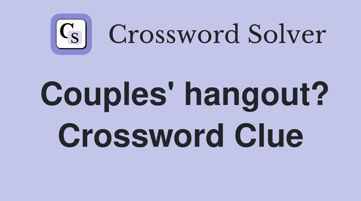 Couples' hangout? Crossword Clue