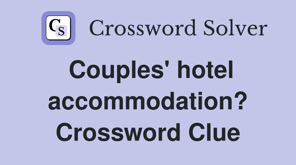 Couples' hotel accommodation? Crossword Clue