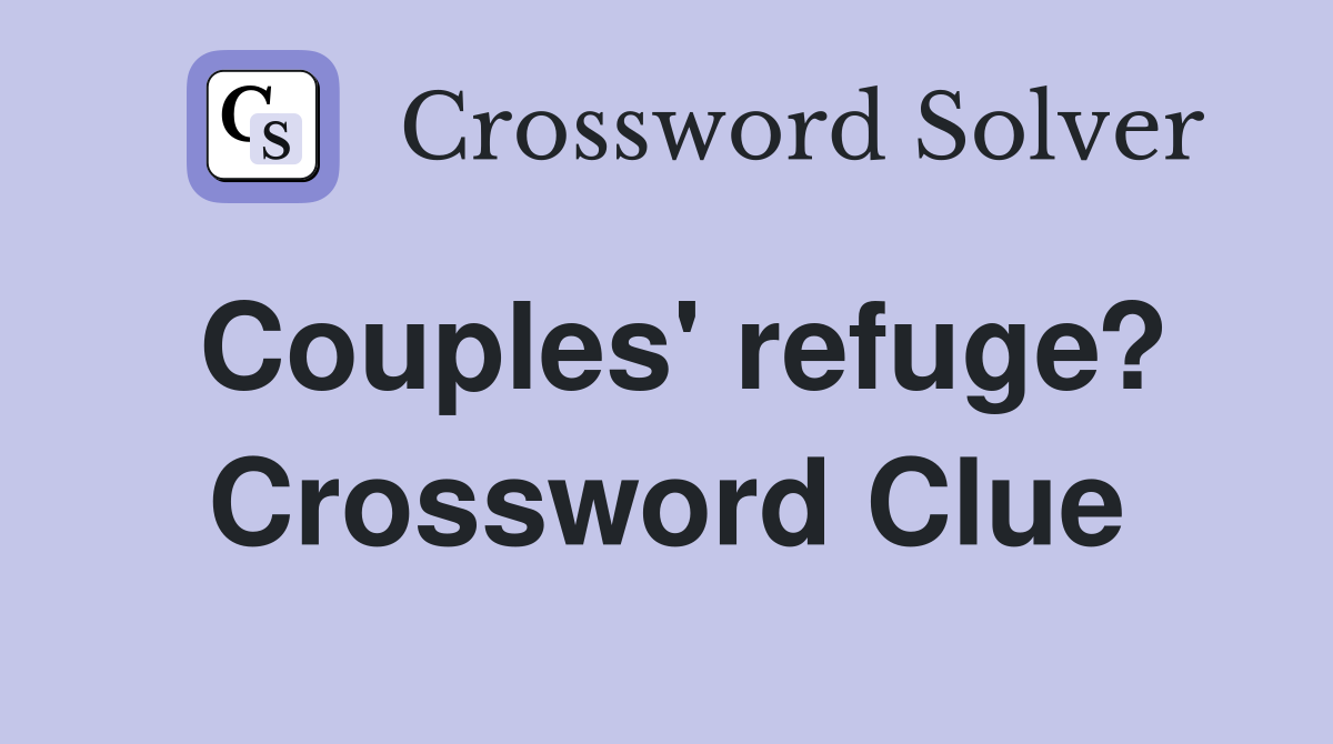 Couples' refuge? Crossword Clue