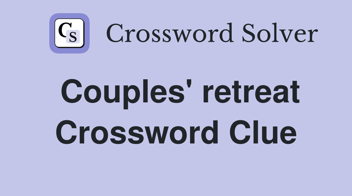 Couples' retreat Crossword Clue
