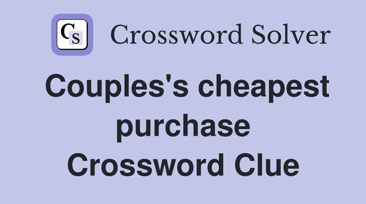 Couples's cheapest purchase Crossword Clue