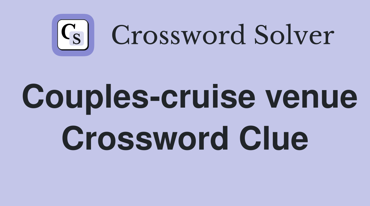 Couples-cruise venue Crossword Clue