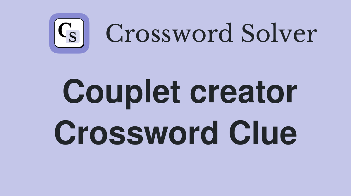 Couplet creator Crossword Clue