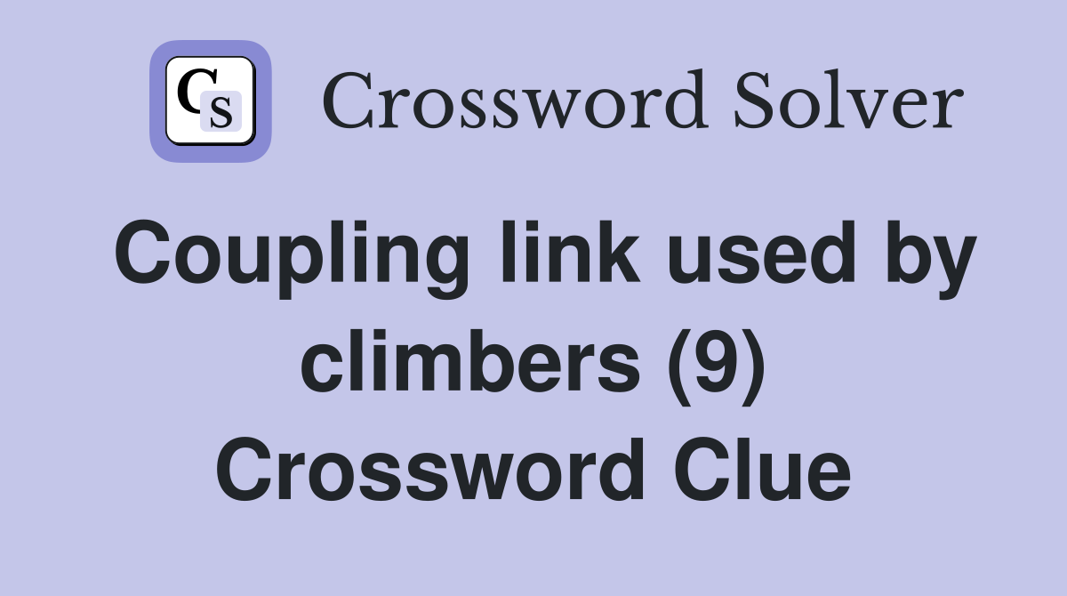 Coupling link used by climbers (9) Crossword Clue