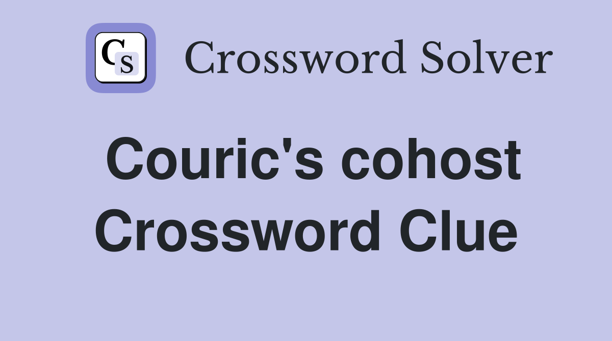 Couric's cohost Crossword Clue