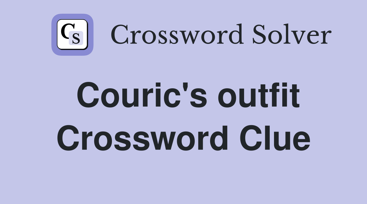 Couric's outfit Crossword Clue