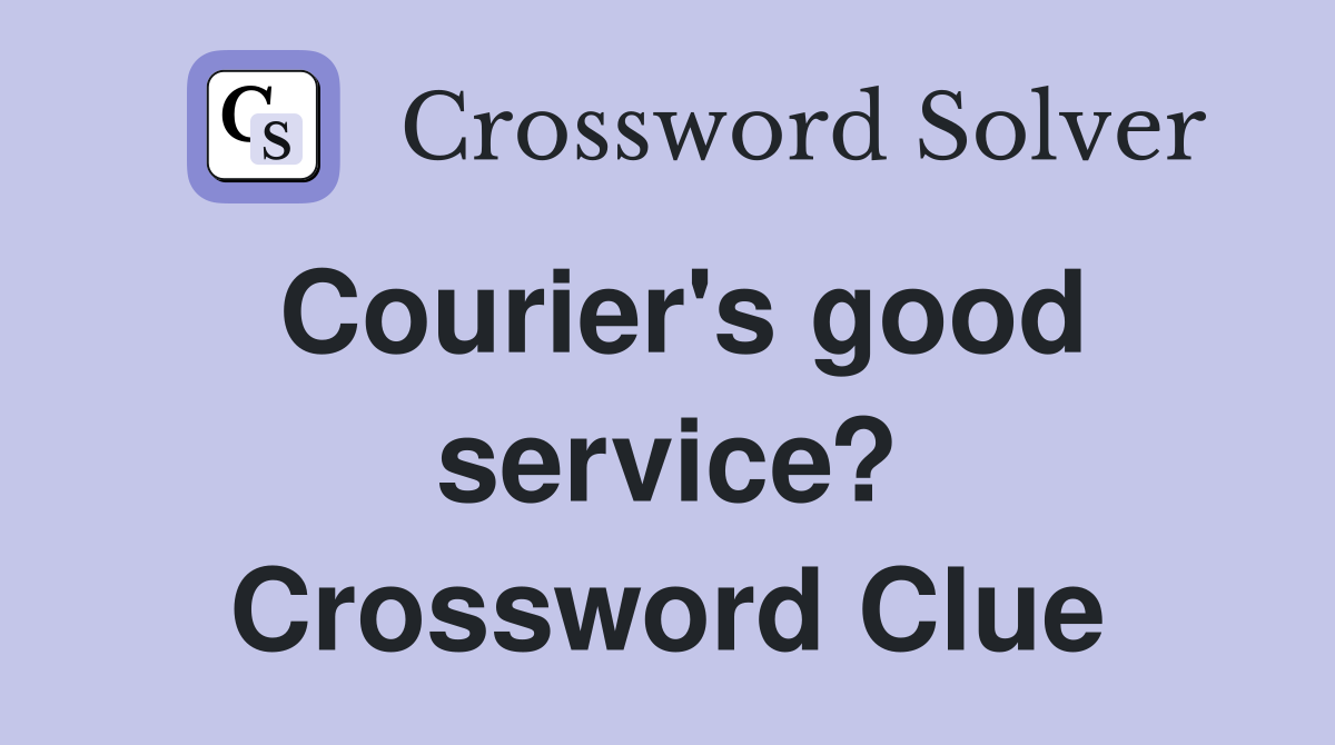 Courier's good service? Crossword Clue