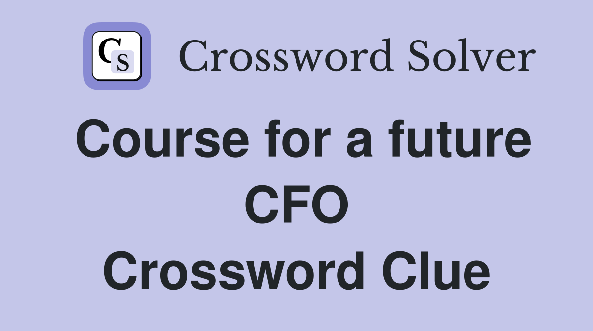 Course for a future CFO Crossword Clue