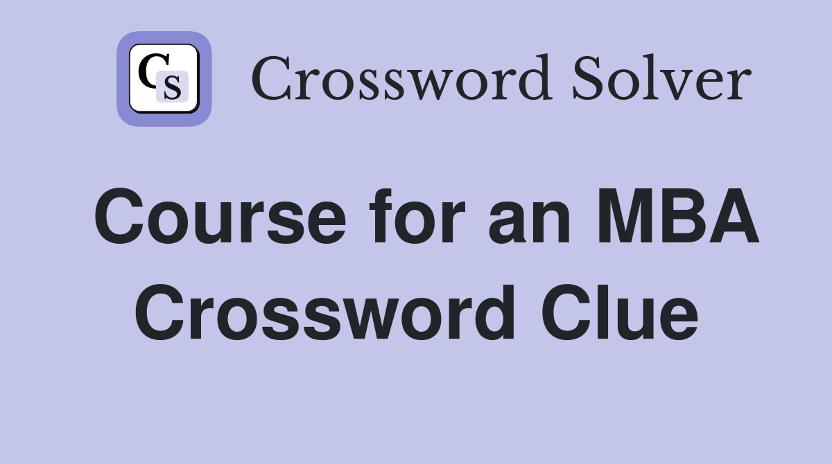 Course for an MBA Crossword Clue