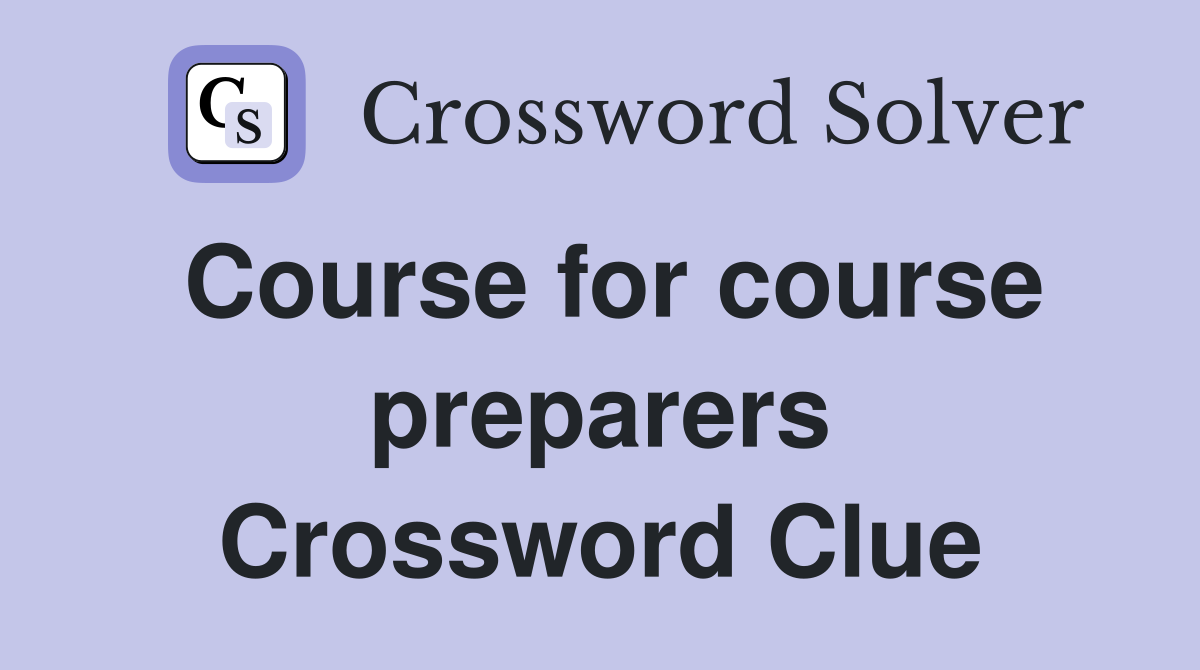 Course for course preparers Crossword Clue