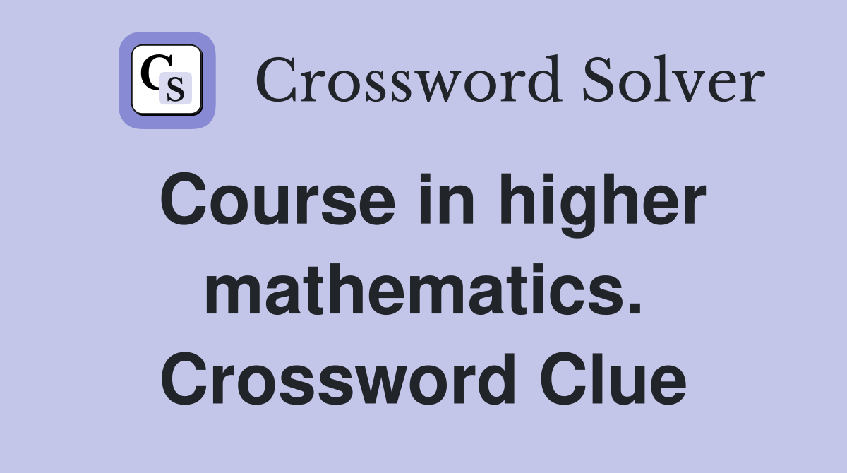 Course in higher mathematics. Crossword Clue
