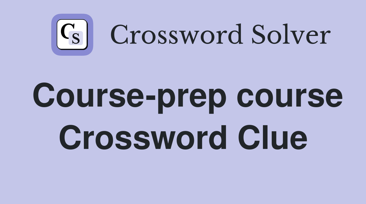 Course-prep course Crossword Clue