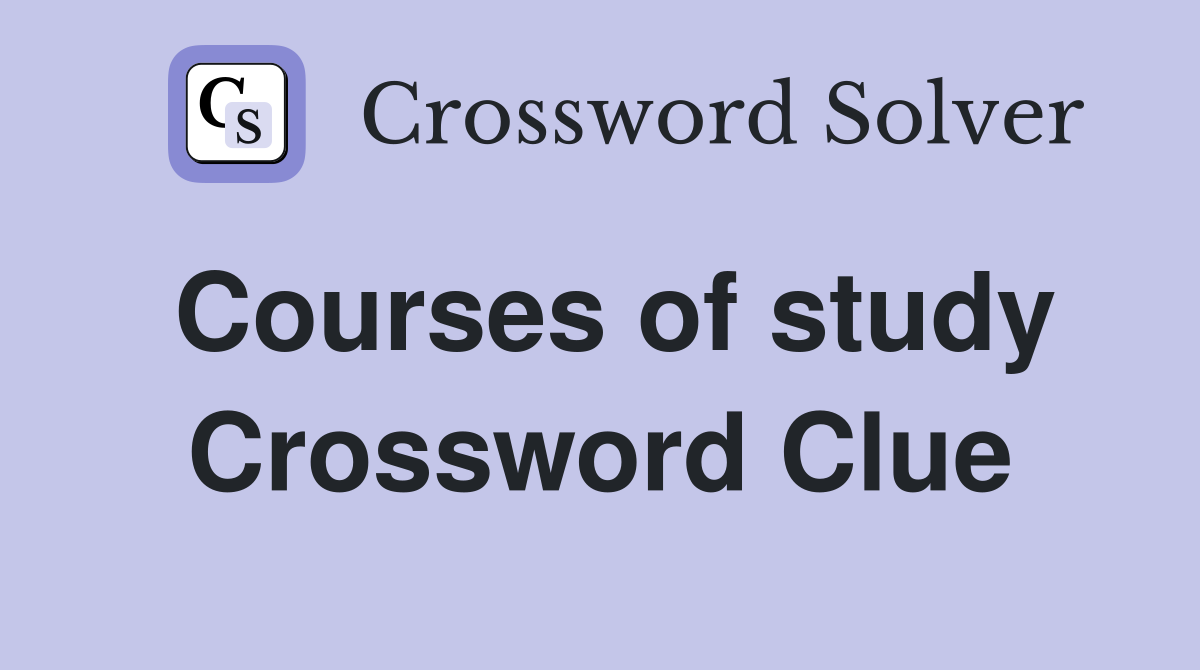 Courses of study Crossword Clue