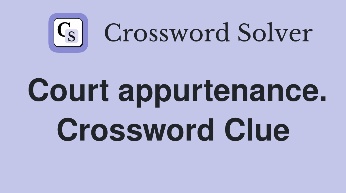 Court appurtenance. Crossword Clue