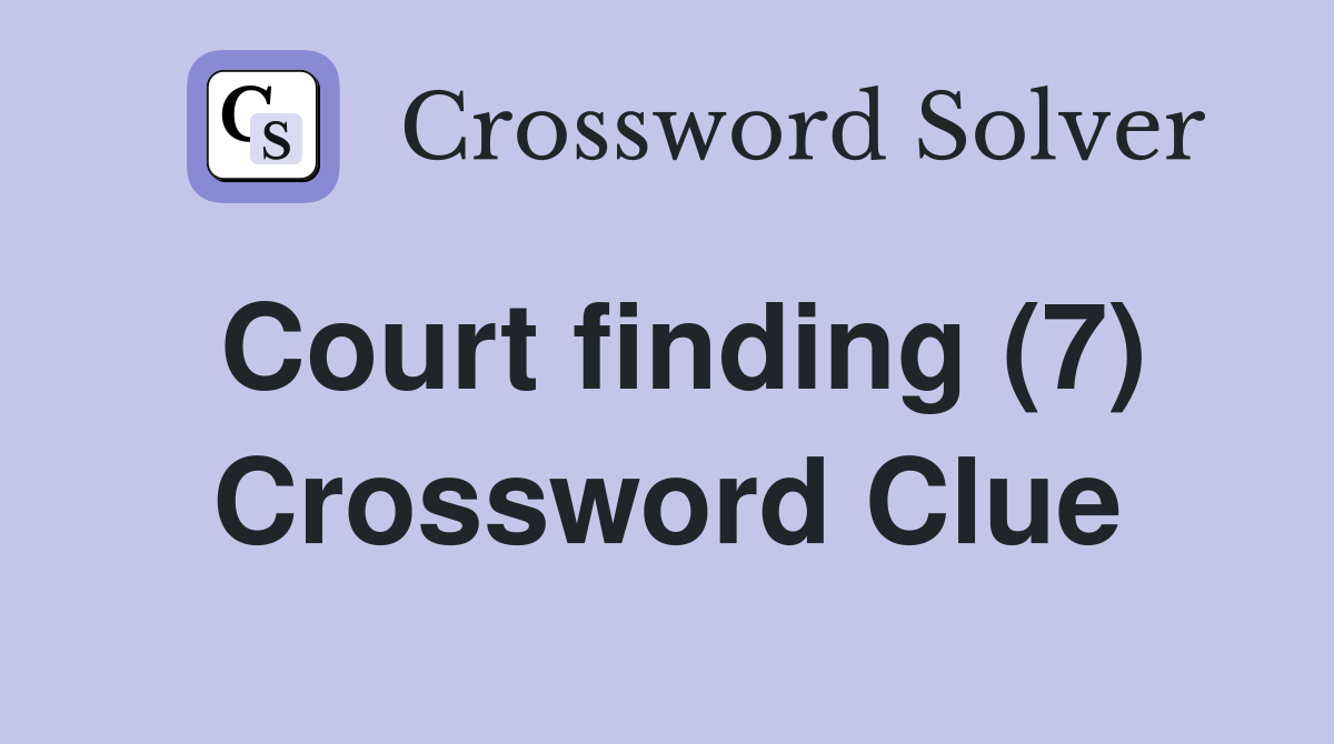 Court finding (7) Crossword Clue