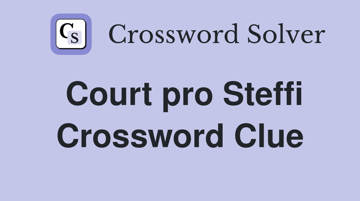 Court pro Steffi Crossword Clue