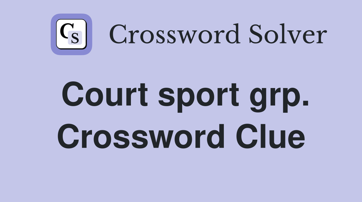 Court sport grp. Crossword Clue