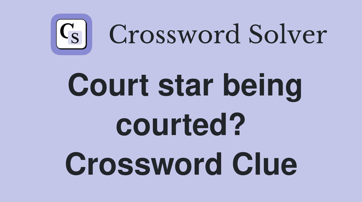 Court star being courted? Crossword Clue