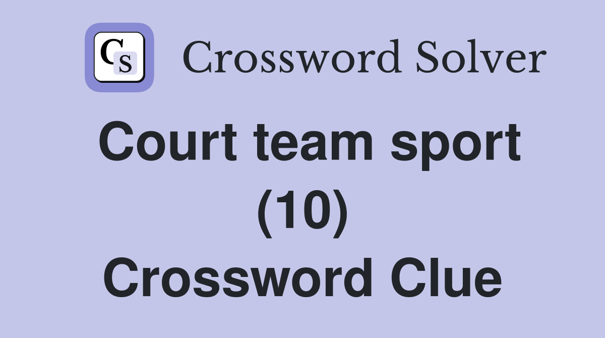 Court team sport (10) Crossword Clue