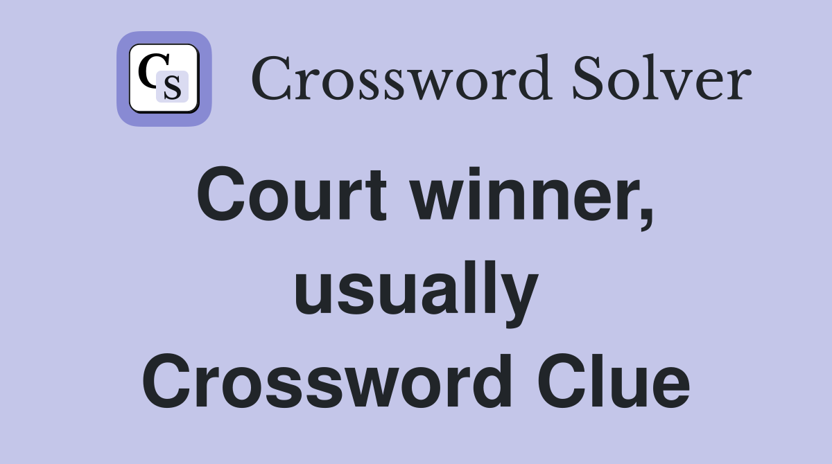 Court winner, usually Crossword Clue