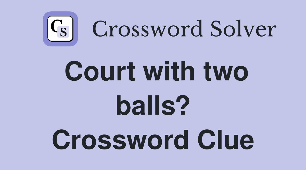 Court with two balls? Crossword Clue