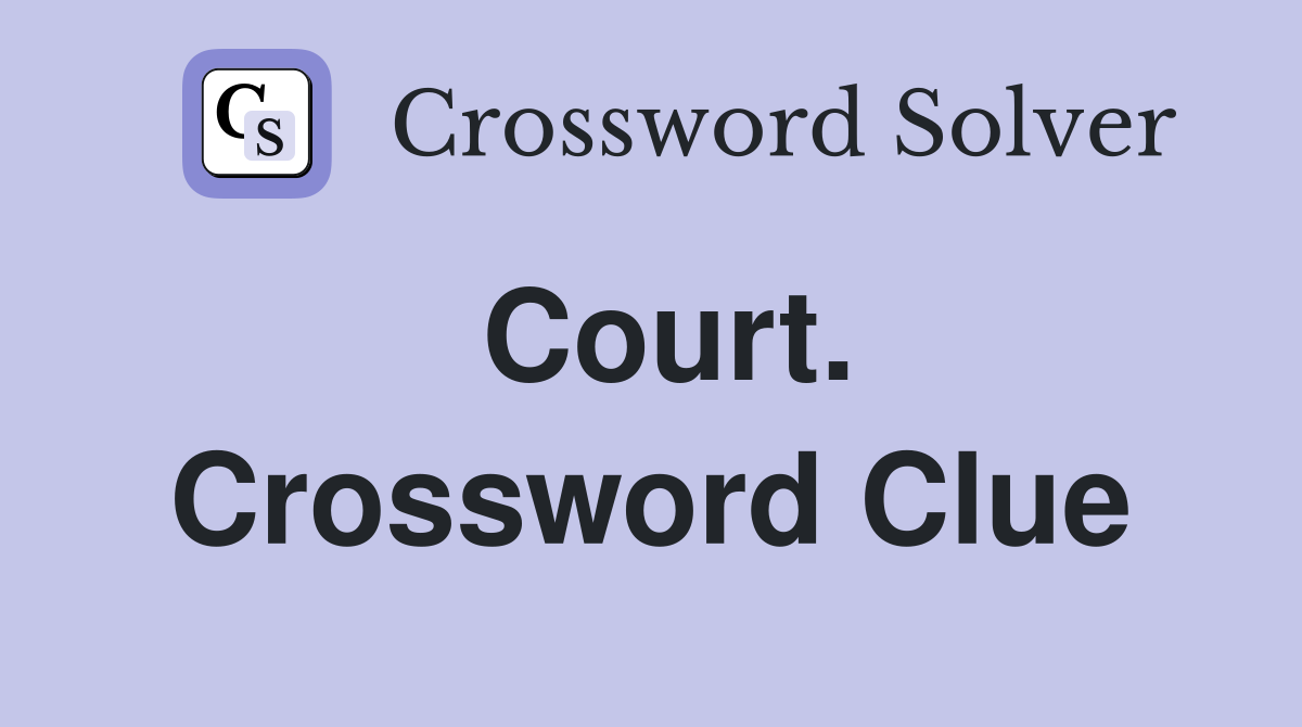 Court. Crossword Clue