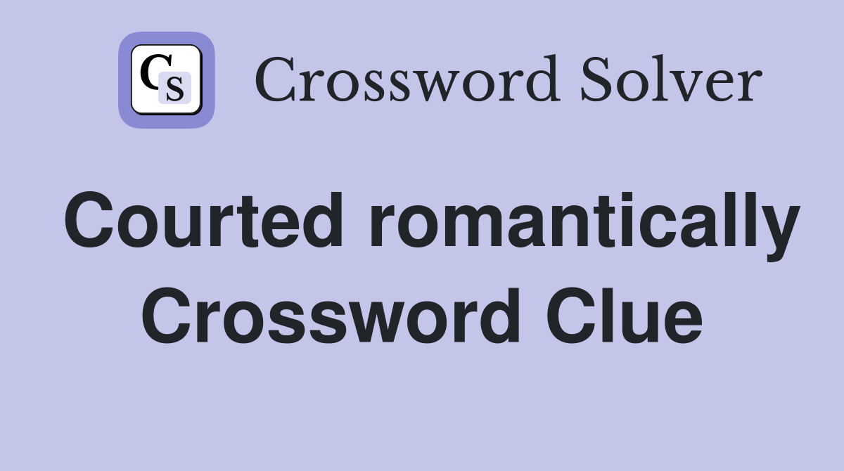 Courted romantically Crossword Clue
