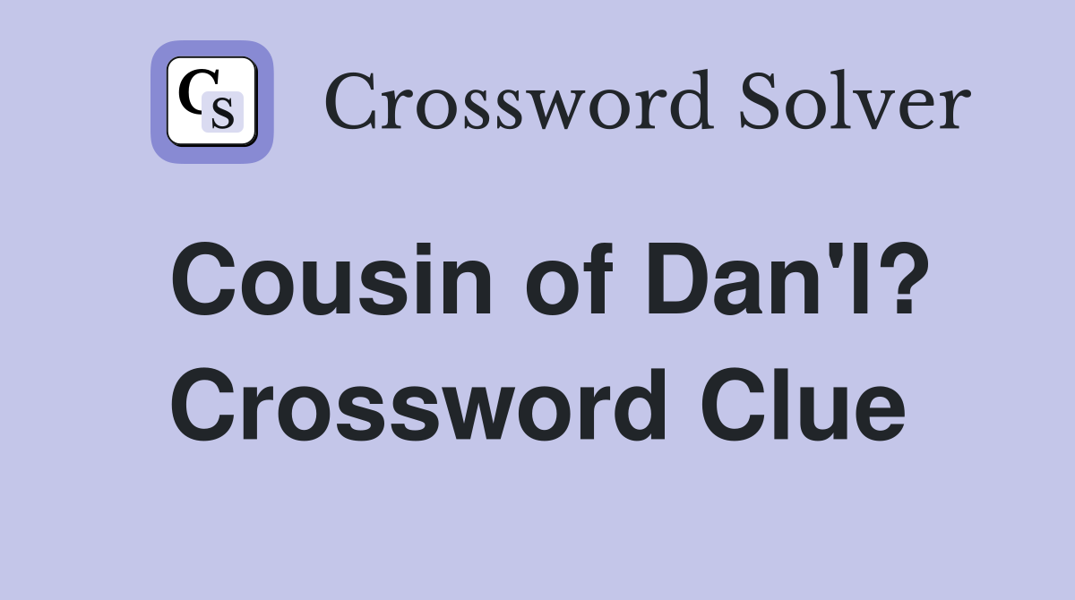Cousin of Dan'l? Crossword Clue