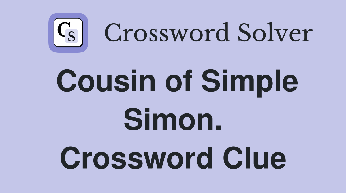 Cousin of Simple Simon. Crossword Clue