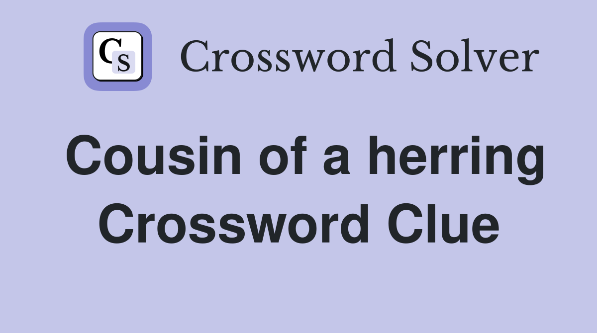 Cousin of a herring Crossword Clue