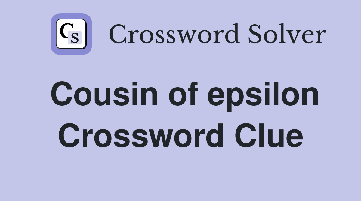 Cousin of epsilon Crossword Clue