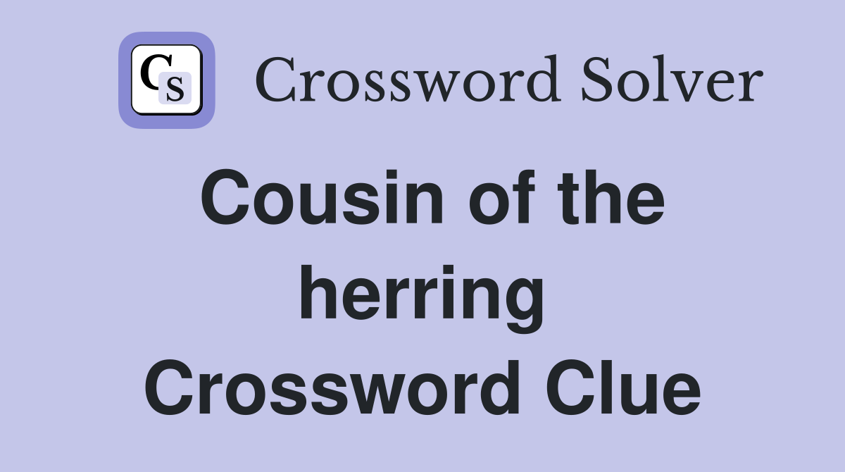 Cousin of the herring Crossword Clue