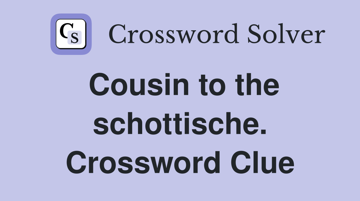 Cousin to the schottische. Crossword Clue
