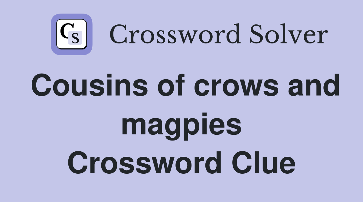 Cousins of crows and magpies Crossword Clue
