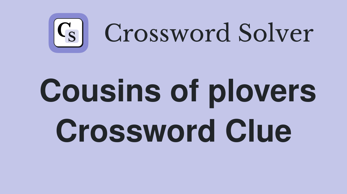 Cousins of plovers Crossword Clue