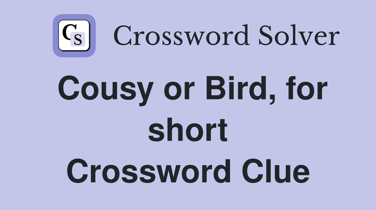 Cousy or Bird, for short Crossword Clue