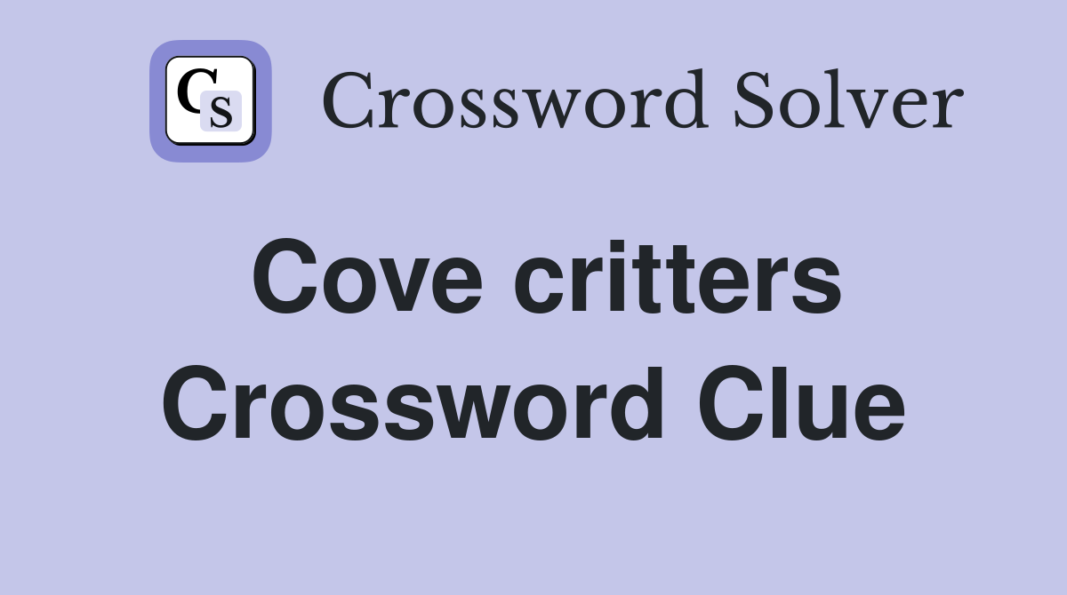 Cove critters Crossword Clue