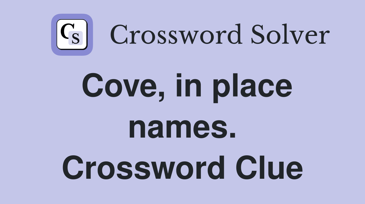 Cove, in place names. Crossword Clue