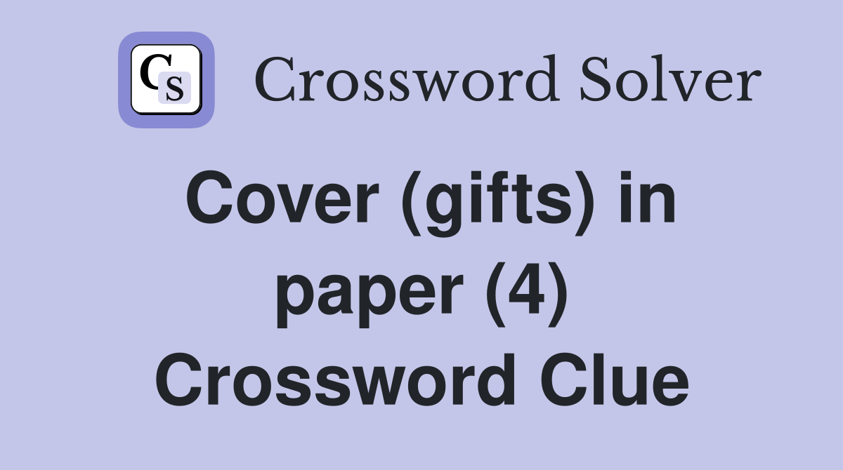 Cover (gifts) in paper (4) Crossword Clue