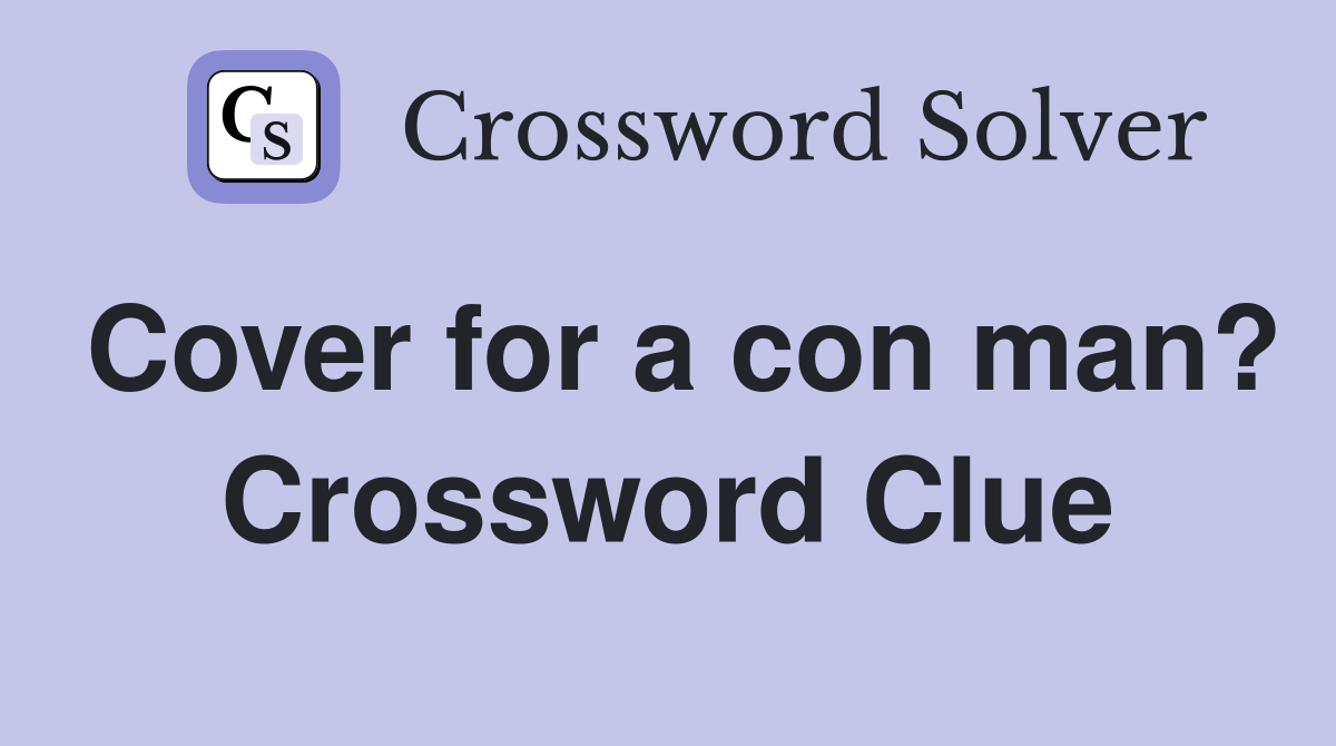 Cover for a con man? Crossword Clue
