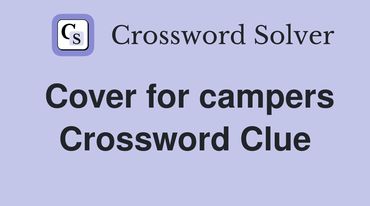 Cover for campers Crossword Clue