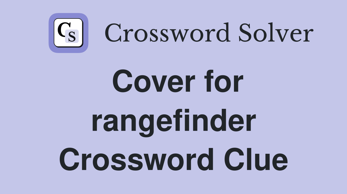 Cover for rangefinder Crossword Clue