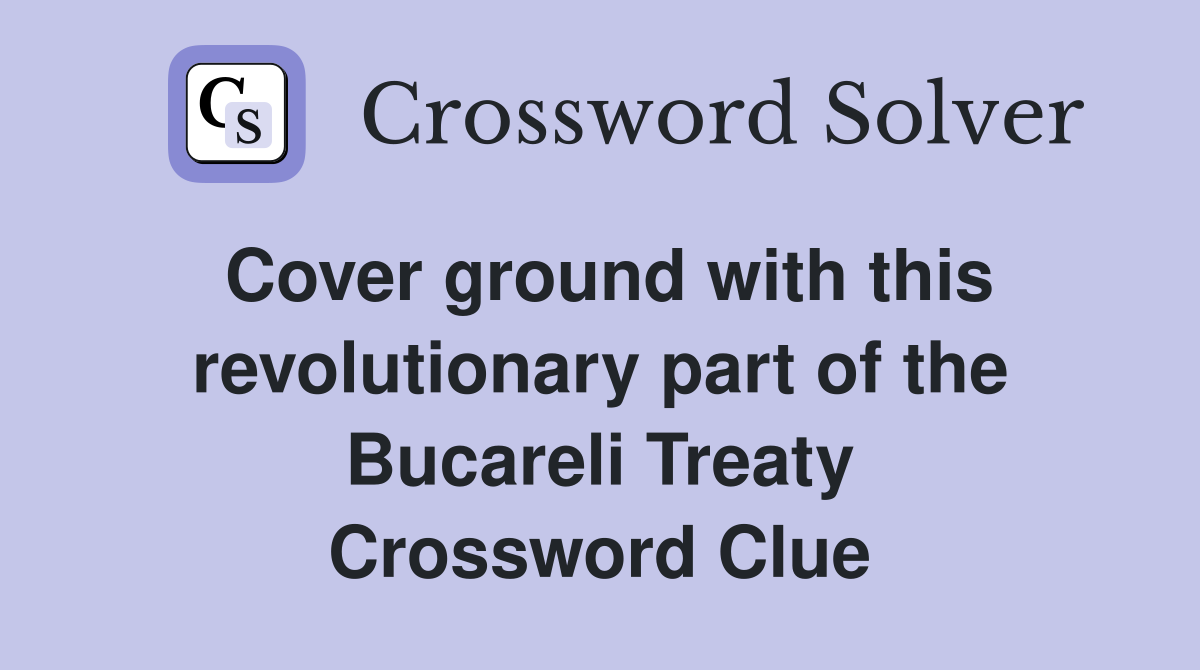 Cover ground with this revolutionary part of the Bucareli Treaty Crossword Clue